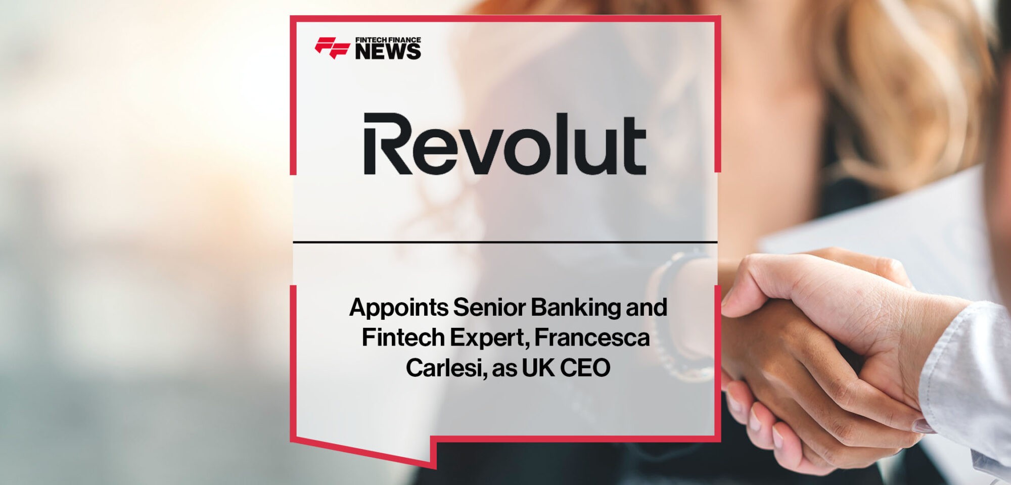 Revolut appoints senior banking and fintech expert, Francesca Carlesi, as UK CEO | Fintech Finance News