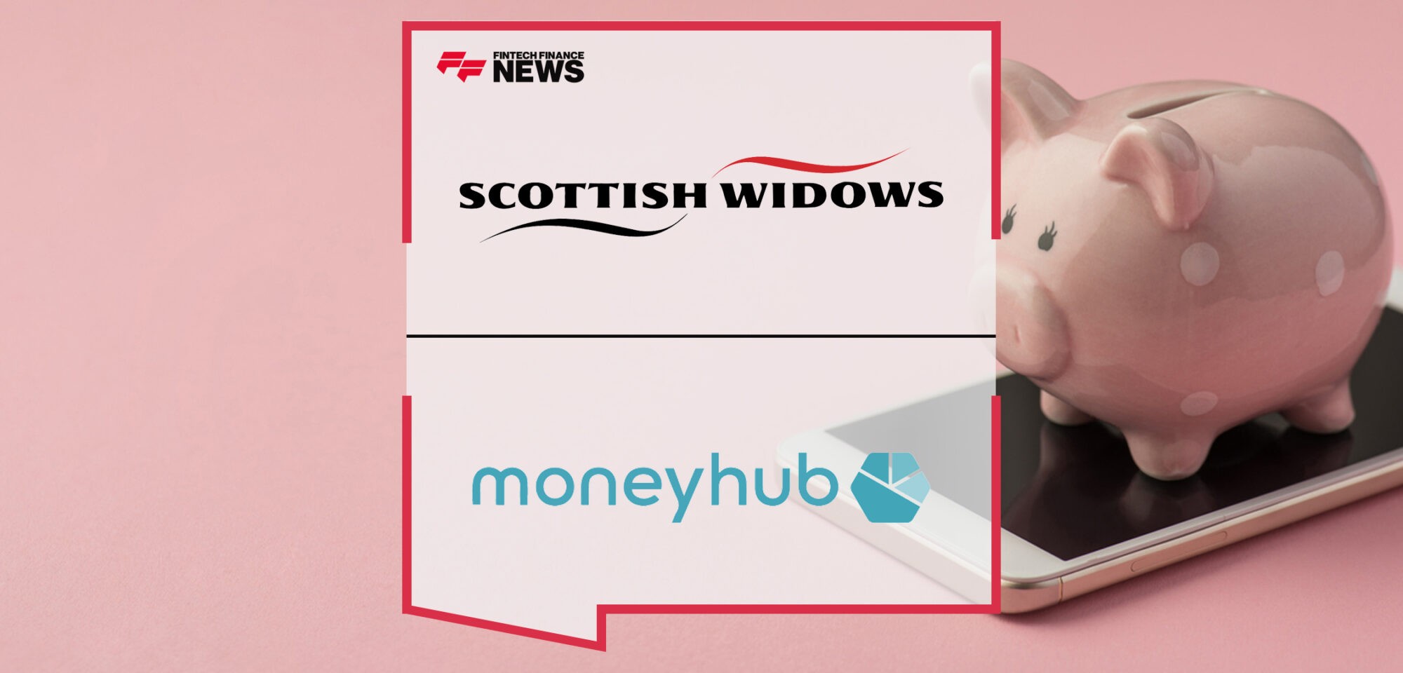 Scottish Widows partners with Moneyhub to help customers see all their finances in one place | Fintech Finance News