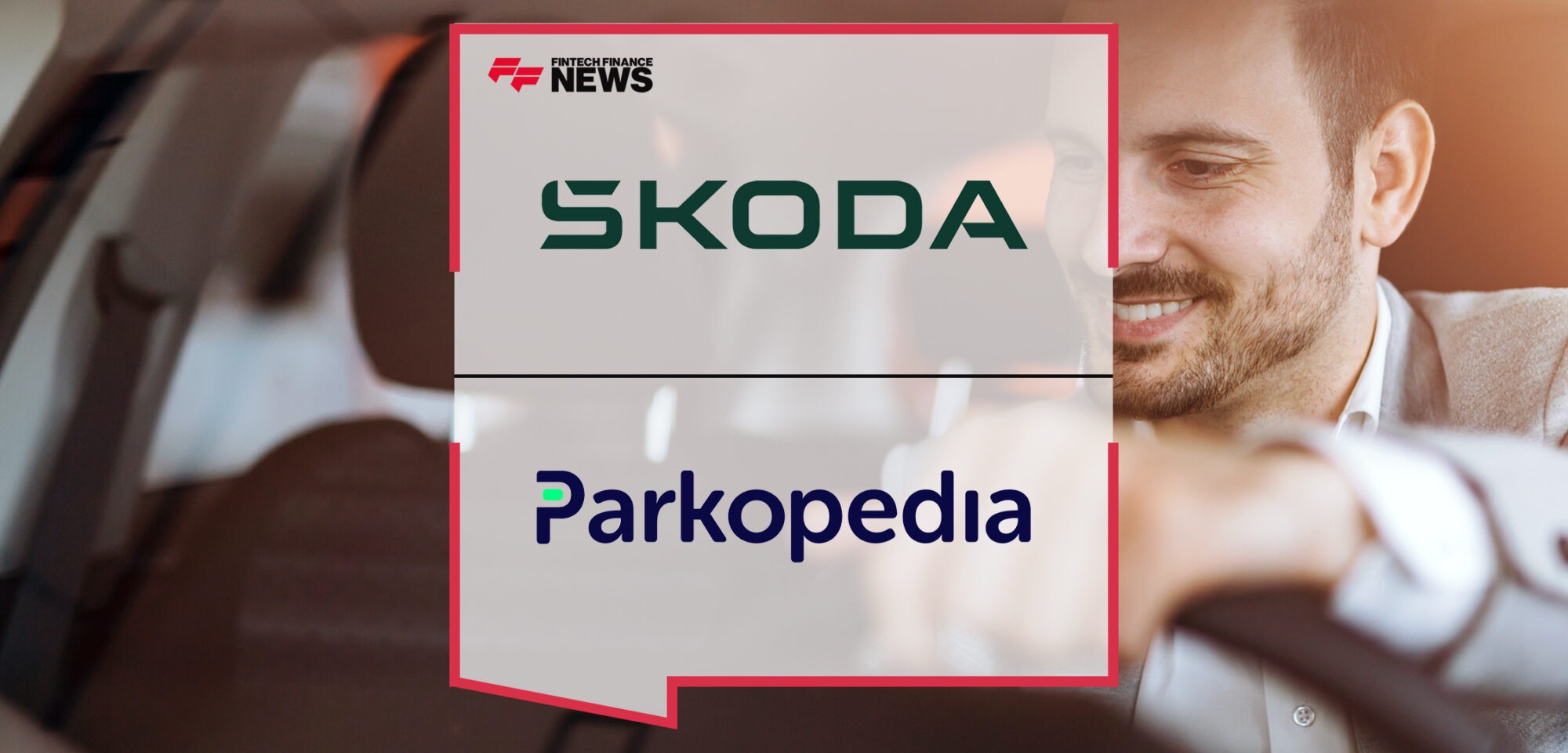 Škoda partners with Parkopedia to introduce convenient in-car payments with new Pay to Fuel service | Fintech Finance News