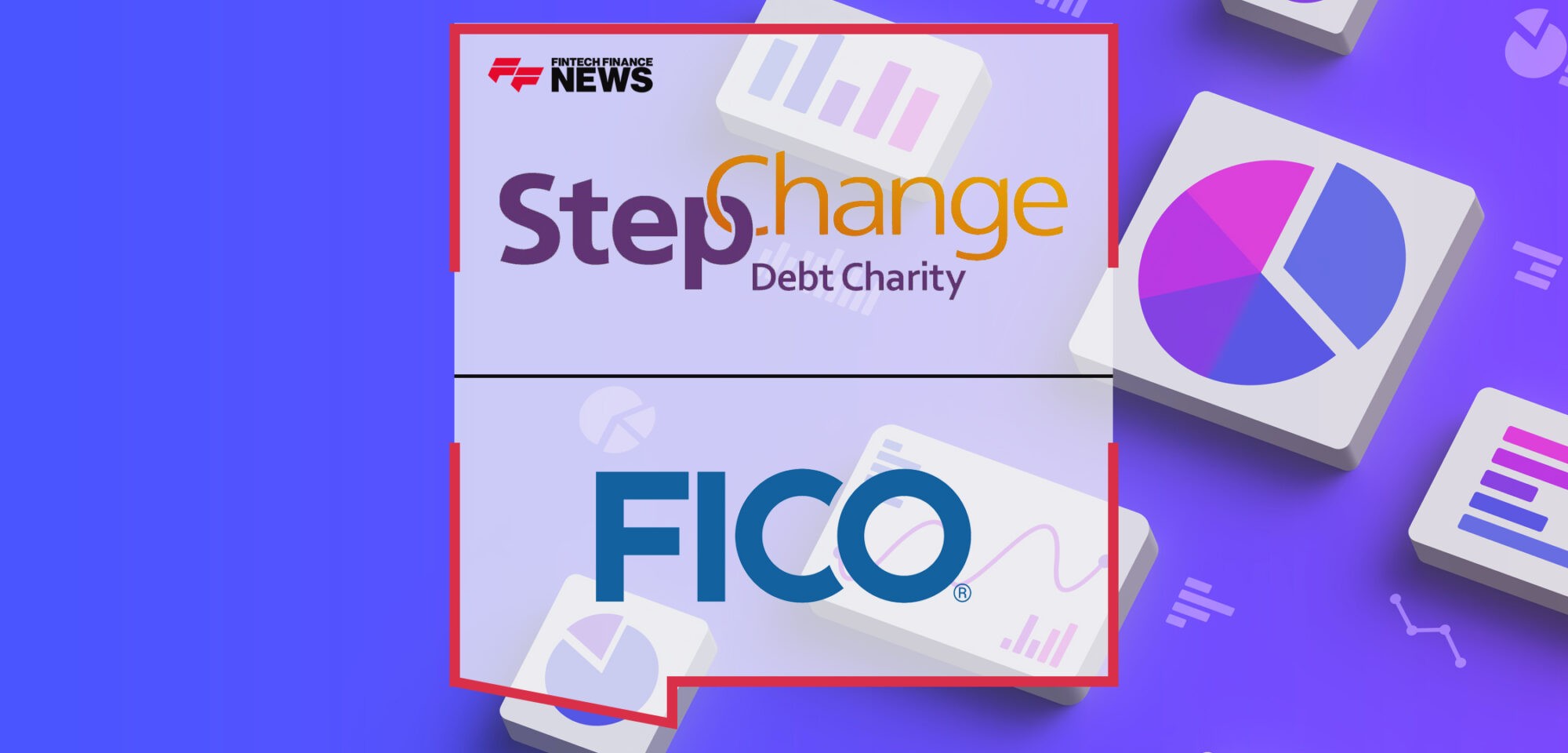 StepChange Debt Charity Chooses FICO Platform to Help Assess People in Problem Debt | Fintech Finance News