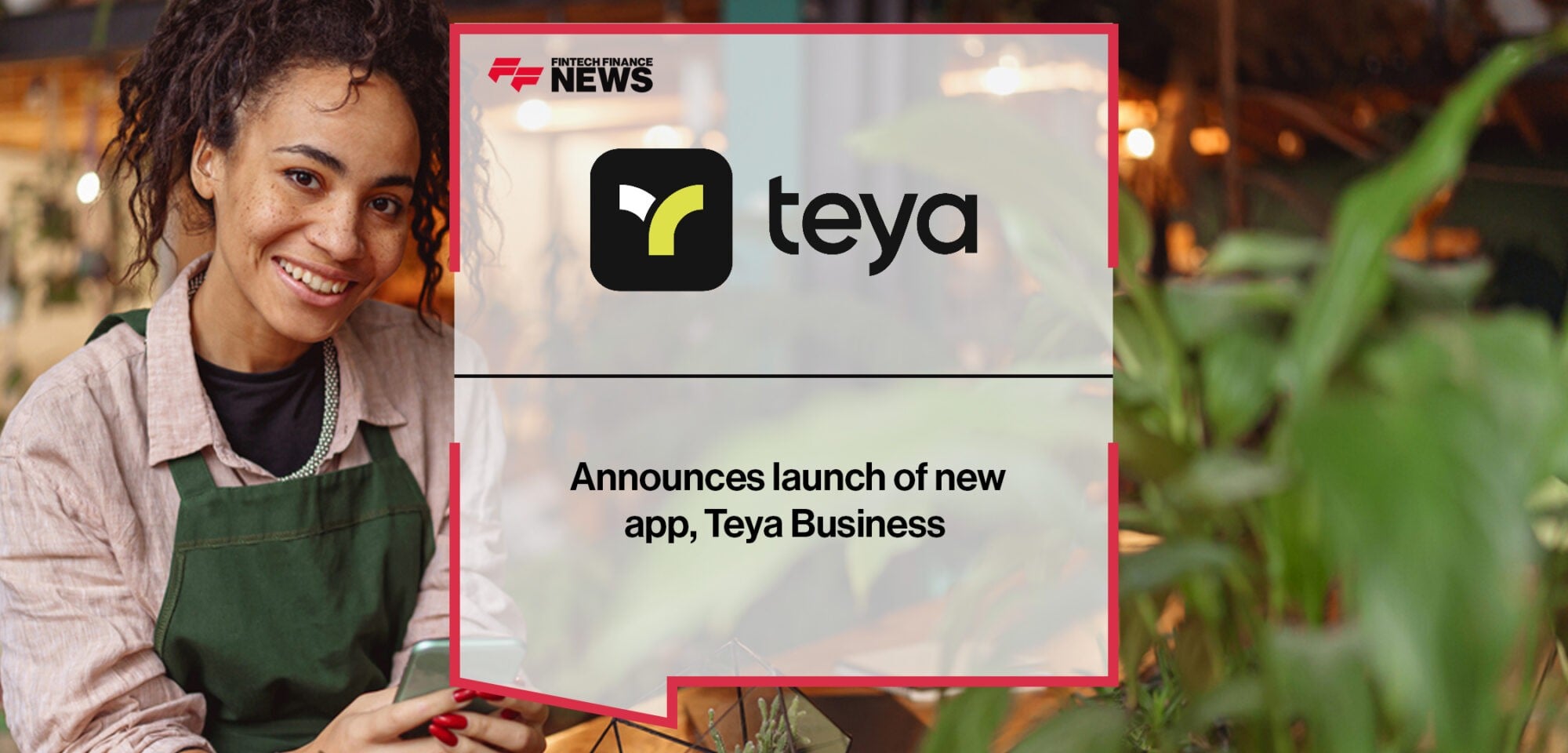 Teya announces launch of new app, Teya Business | Fintech Finance News