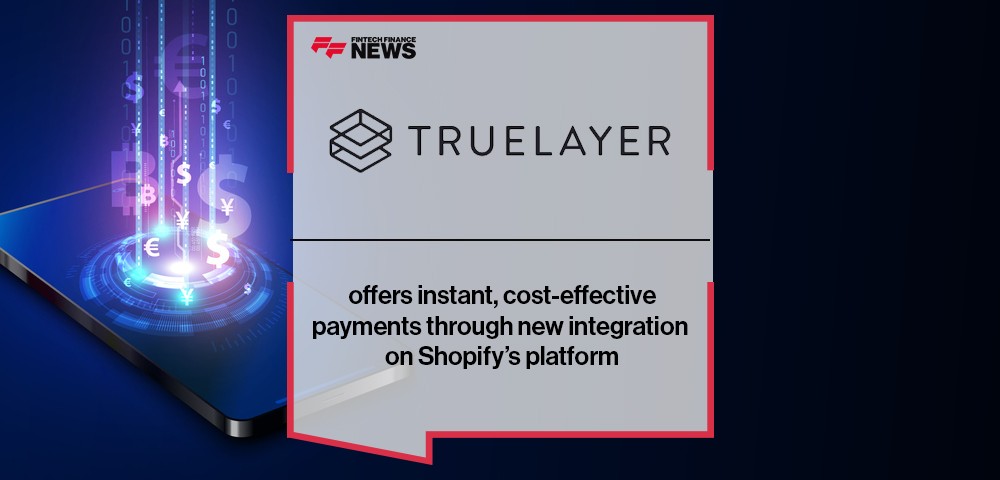 TrueLayer offers instant, cost-effective payments through new integration on Shopify’s platform