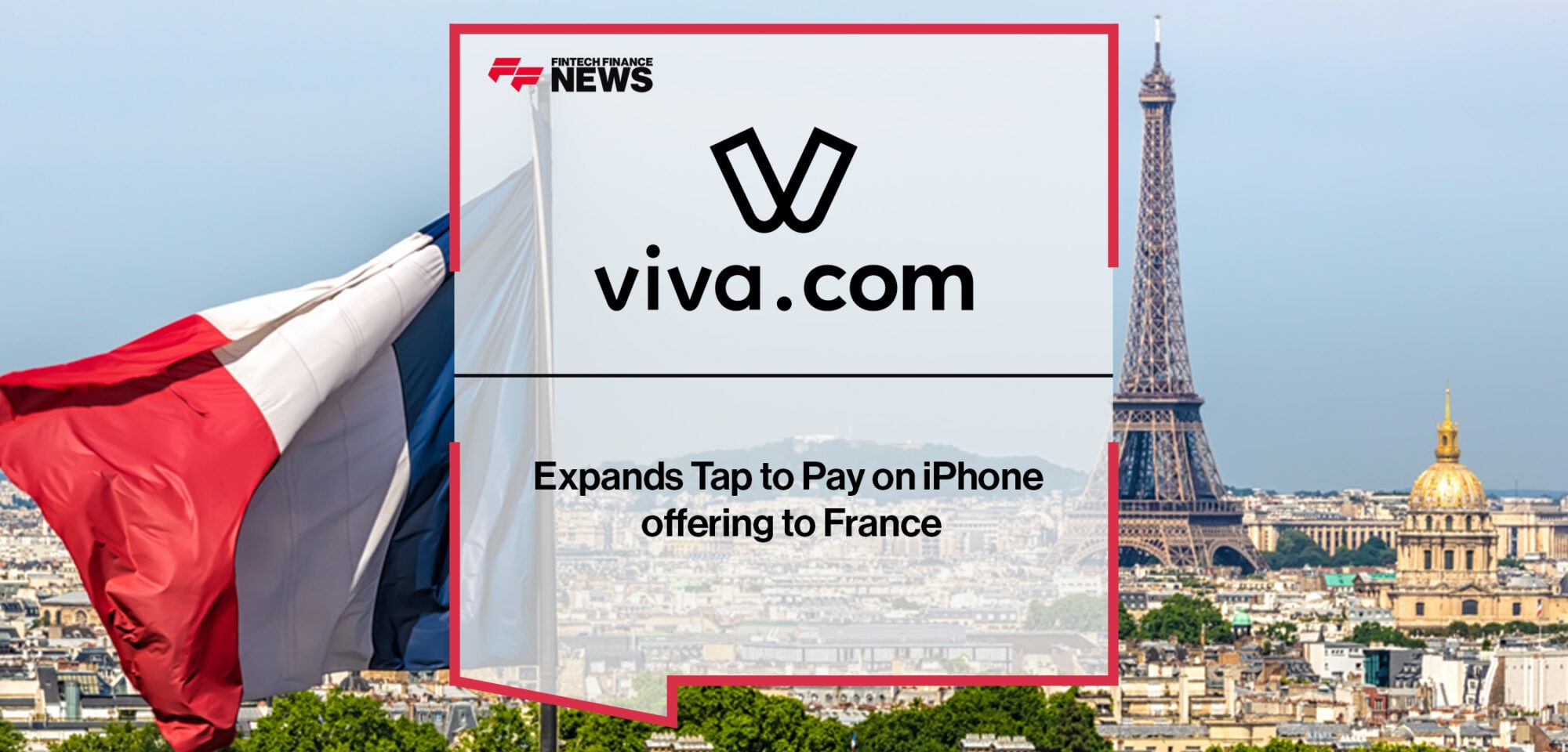 Viva.com expands Tap to Pay on iPhone offering to France | Fintech Finance News