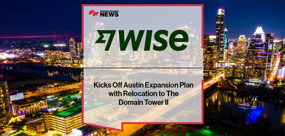 Wise Kicks Off Austin Expansion Plan with Relocation to The Domain Tower II