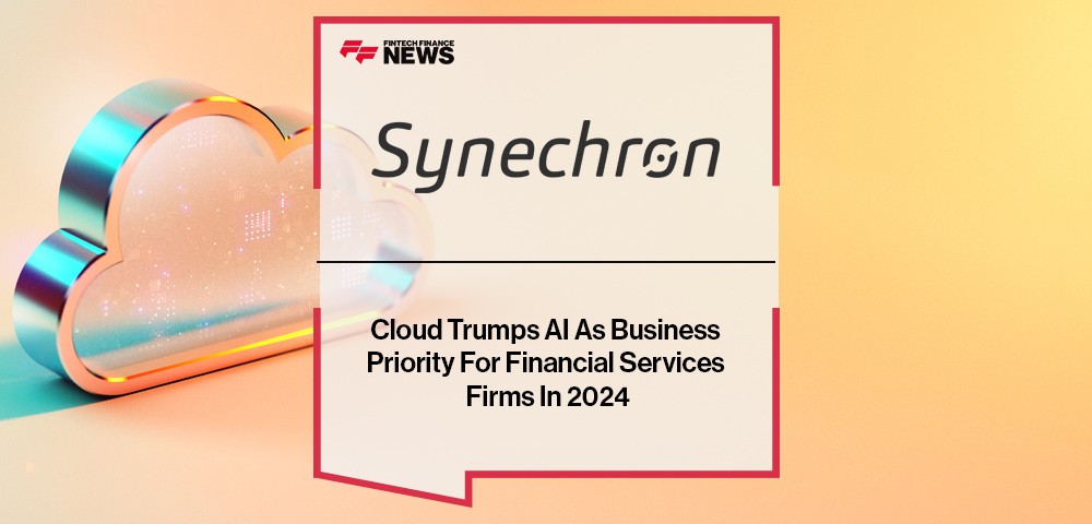 Cloud Trumps AI As Business Priority For Financial Services Firms In 2024