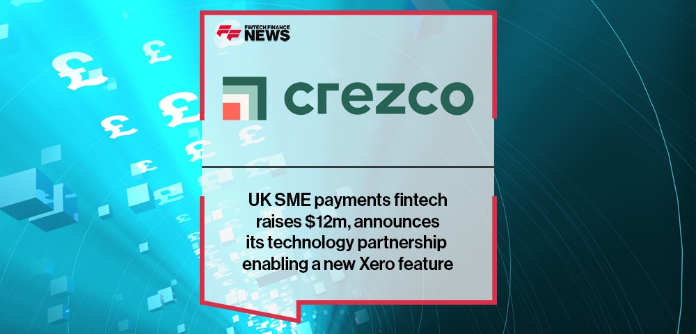 UK SME payments fintech Crezco raises $12m, announces its technology partnership enabling a new Xero feature