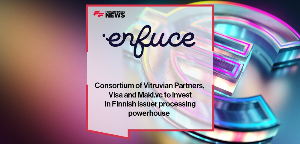 Consortium of Vitruvian Partners, Visa and Maki.vc to invest in Finnish issuer processing powerhouse Enfuce