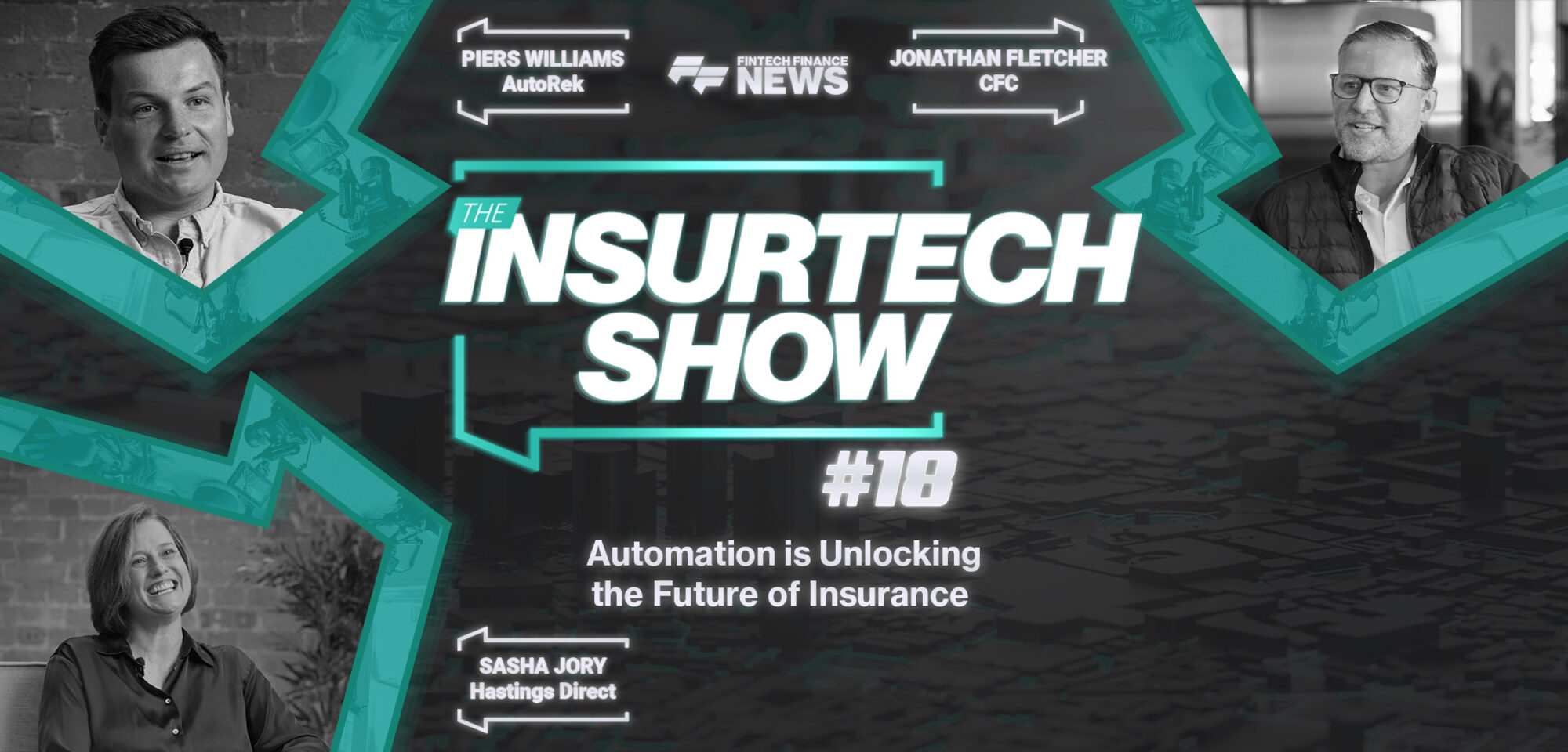 The Insurtech Show #18: Automation is Unlocking the Future of Insurance. With Hastings Direct, AutoRek and CFC