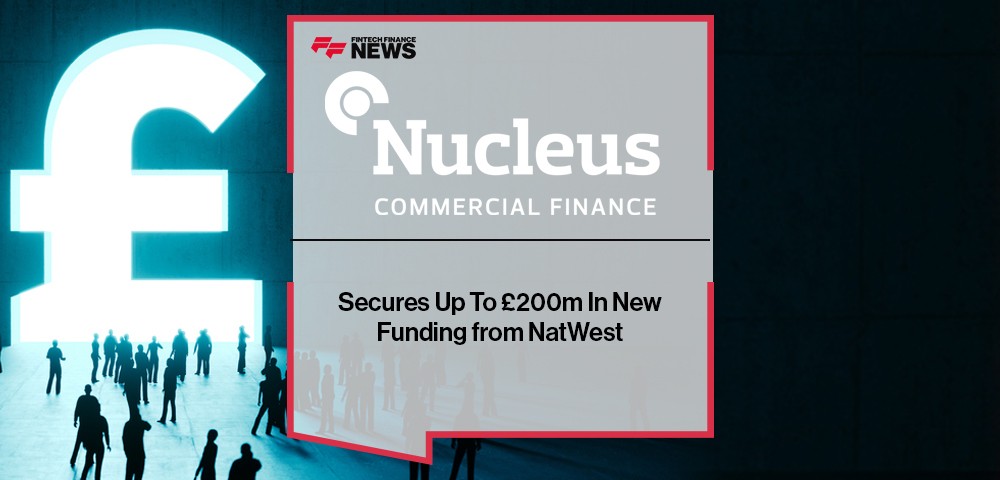Nucleus Commercial Finance Secures Up To £200m In New Funding from NatWest
