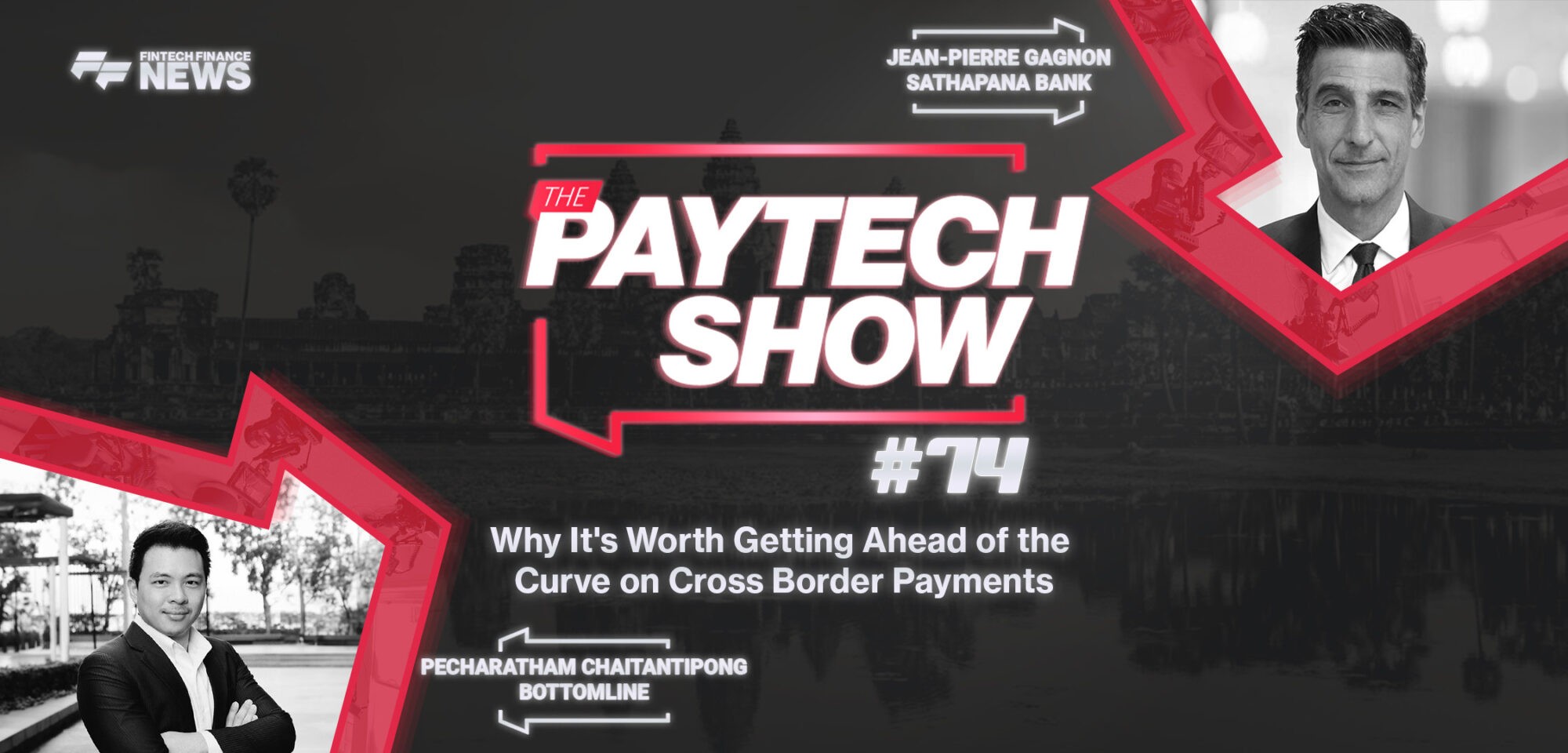 The Paytech Show #74 - Cambodia Cross=Border Payments - Bottomline & Sathapana Bank