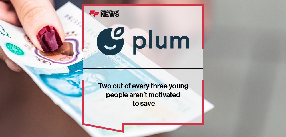 Two out of every three young people aren’t motivated to save, says Plum