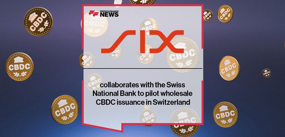 SIX collaborates with the Swiss National Bank to pilot wholesale CBDC issuance in Switzerland