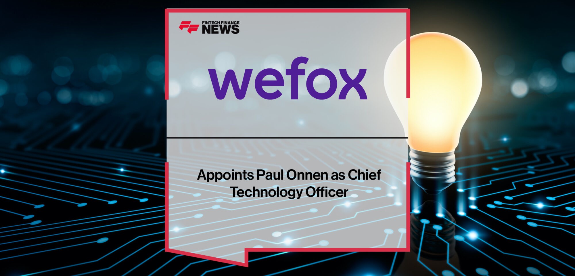 wefox Appoints Paul Onnen as Chief Technology Officer | Fintech Finance News