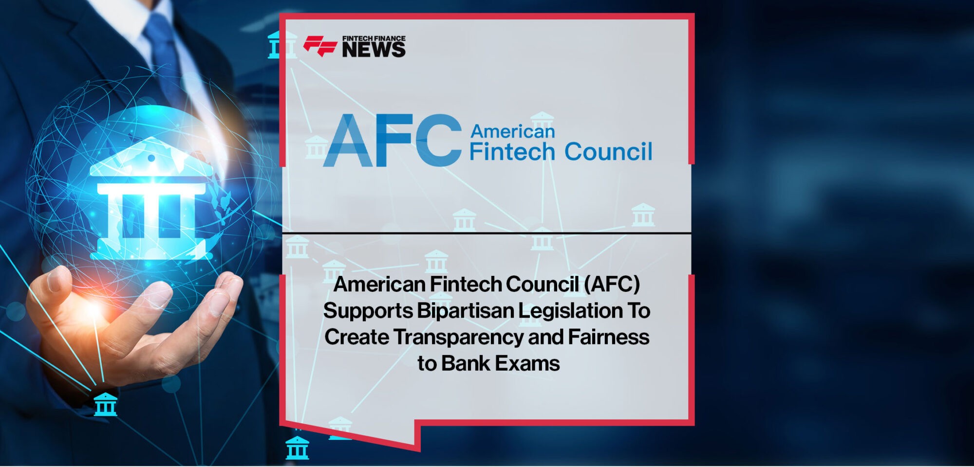 AFC-Supports-Bipartisan-Legislation-To-Create-Fairness-to-Bank-Exams