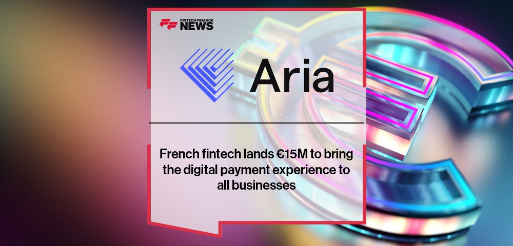 French fintech Aria lands €15M to bring the digital payment experience to all businesses