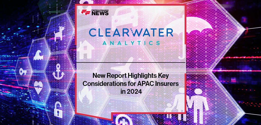New Clearwater Analytics Report Highlights Key Considerations for APAC Insurers in 2024