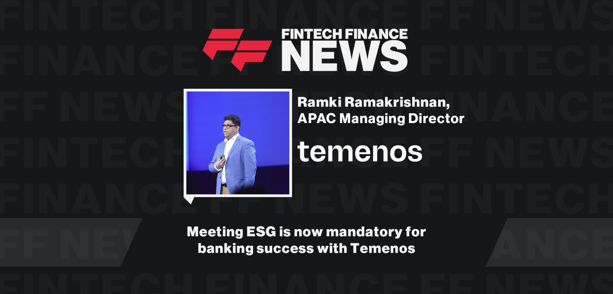 Meeting ESG is now mandatory for banking success with Temenos | FF News at Singapore Fintech Festival