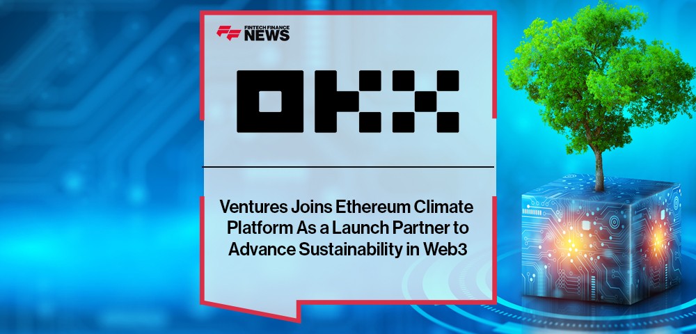 OKX Ventures Joins Ethereum Climate Platform As a Launch Partner to Advance Sustainability in Web3