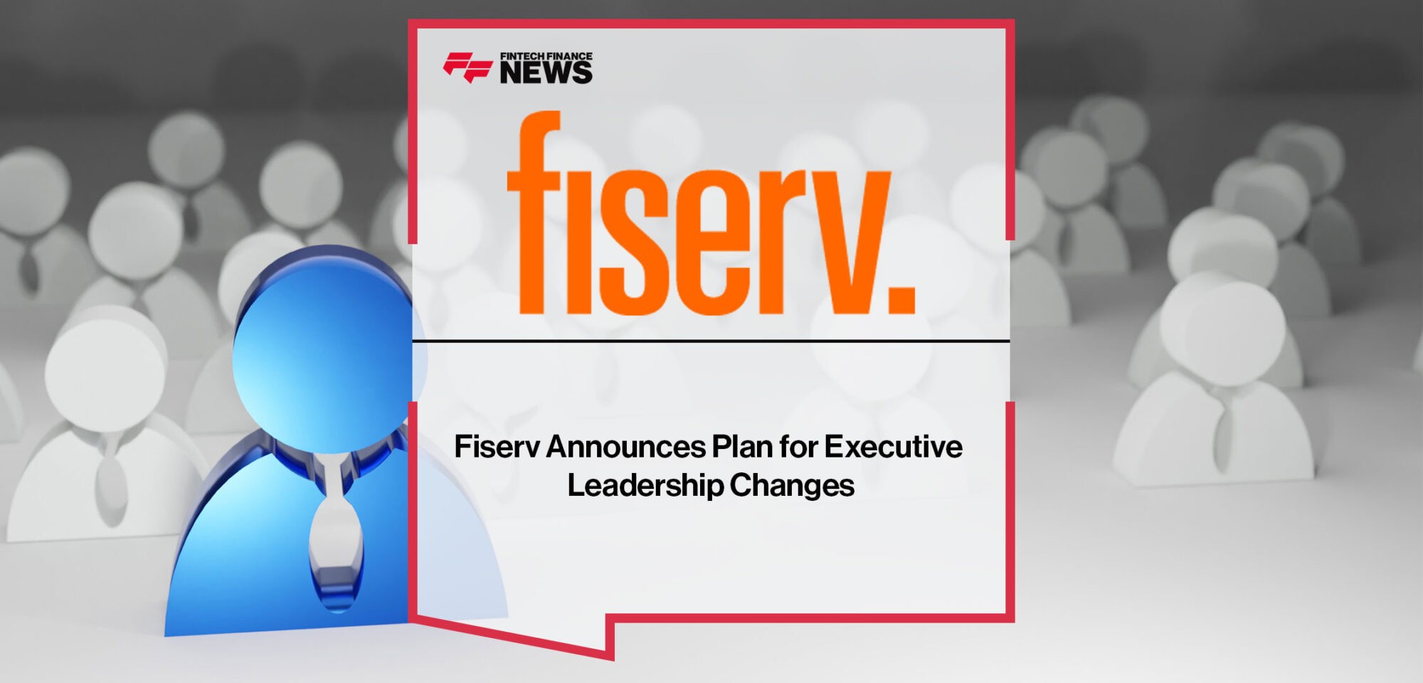 Fiserv-Announces-Plan-for-Executive-Leadership-Changes