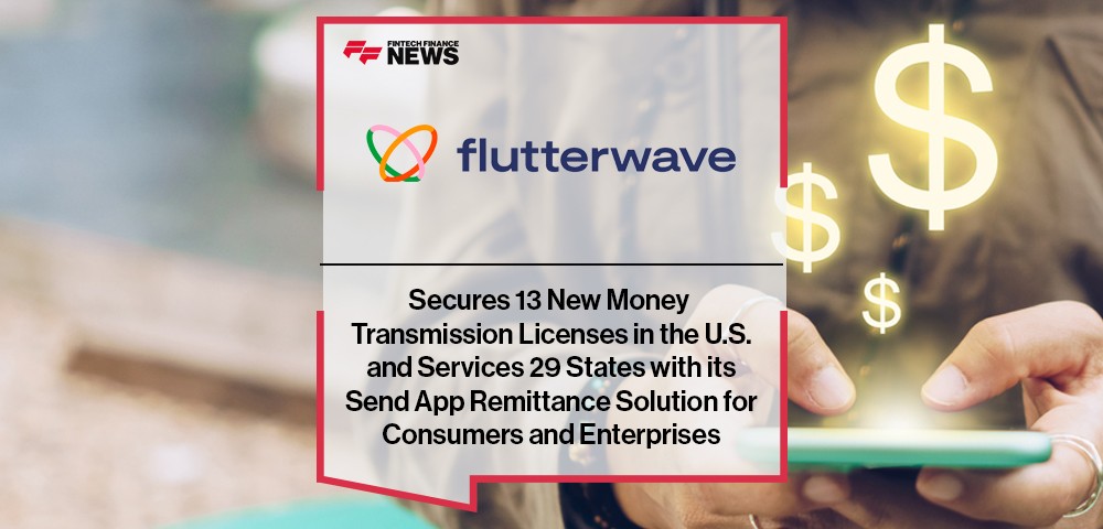 Flutterwave Secures 13 New Money Transmission Licenses in the U.S. and Services 29 States with its Send App Remittance Solution for Consumers and Enterprises