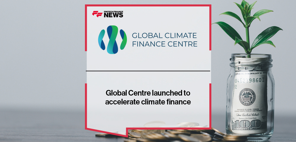 Global Centre launched to accelerate climate finance