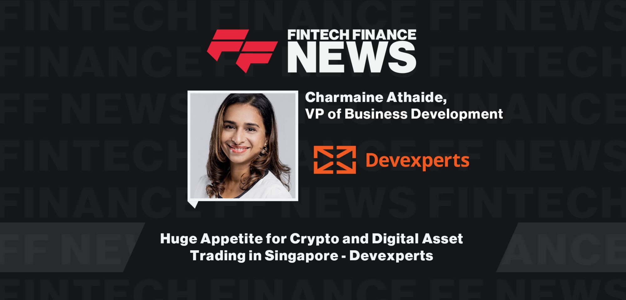 Huge-Appetite-for-Crypto-and-Digital-Asset-Trading-in-Singapore---Devexperts-FF-News-at-Singapore-Fintech-Festival
