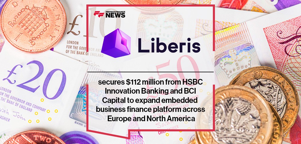 Liberis secures $112 million from HSBC Innovation Banking and BCI Capital to expand embedded business finance platform across Europe and North America