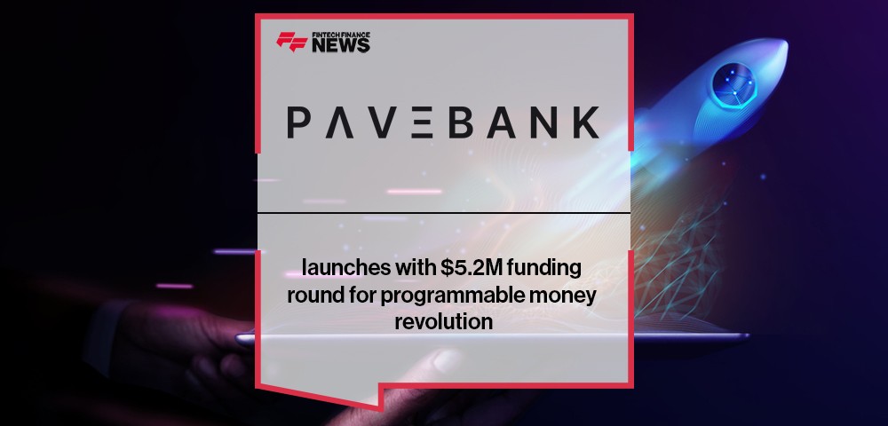 Pave Bank launches with $5.2M funding round for programmable money revolution