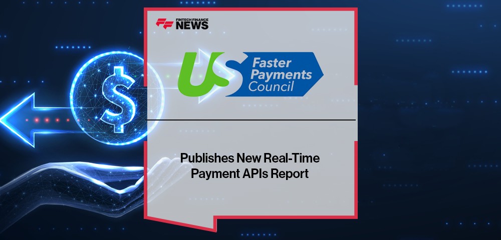 U.S. Faster Payments Council Publishes New Real-Time Payment APIs Report