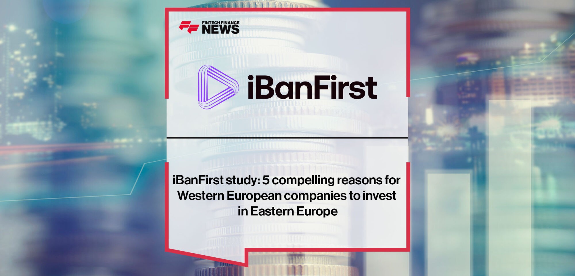 Reasons-for-Western-European-companies-to-invest-in-Eastern-Europe|5 compelling reasons for Western European companies to invest in Eastern Europe