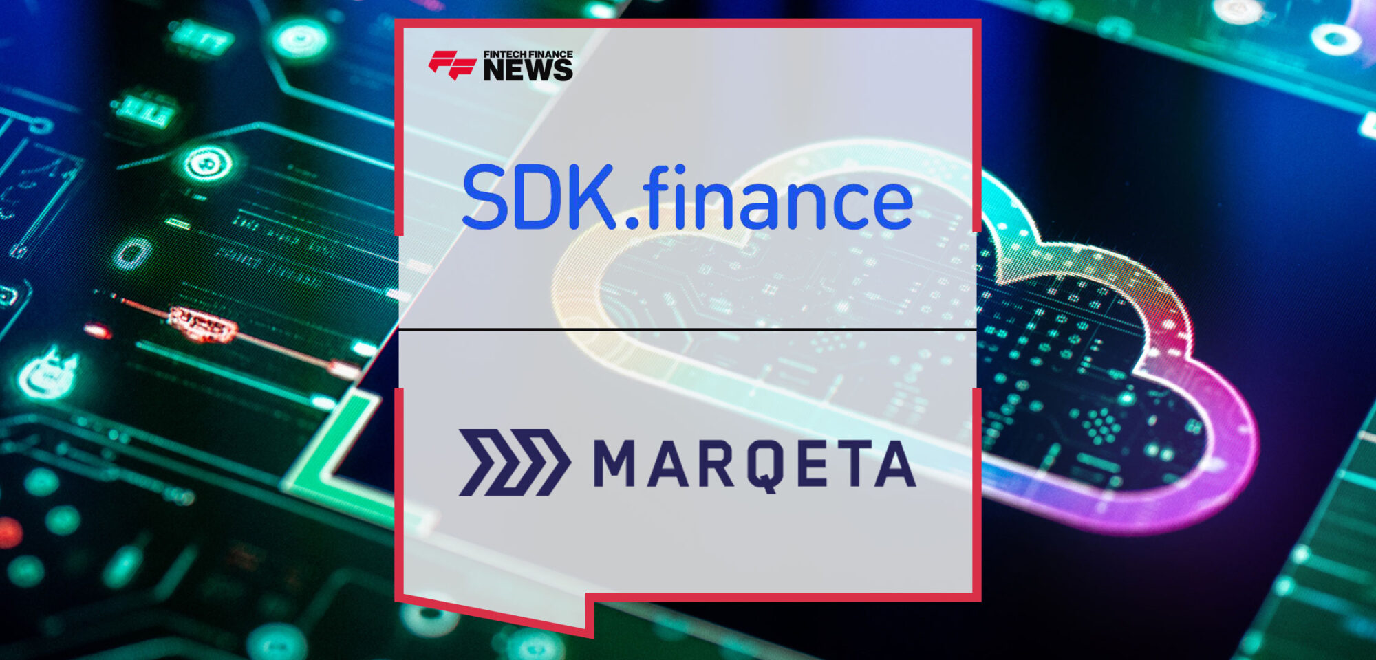 SDK.finance-Partners-With-Marqeta-For-Seamless-Card-Issuing
