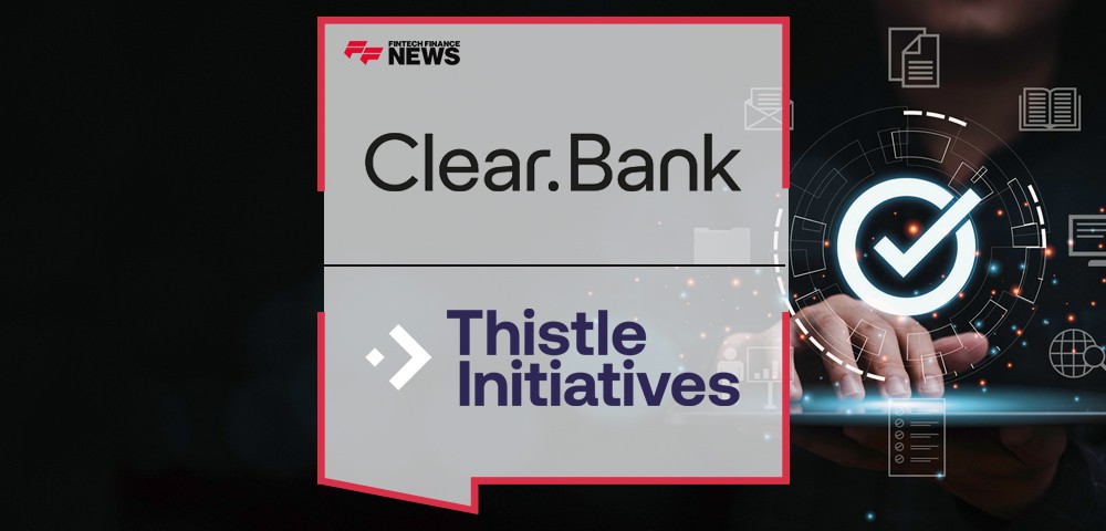 Thistle Initiatives and ClearBank announce strategic collaboration