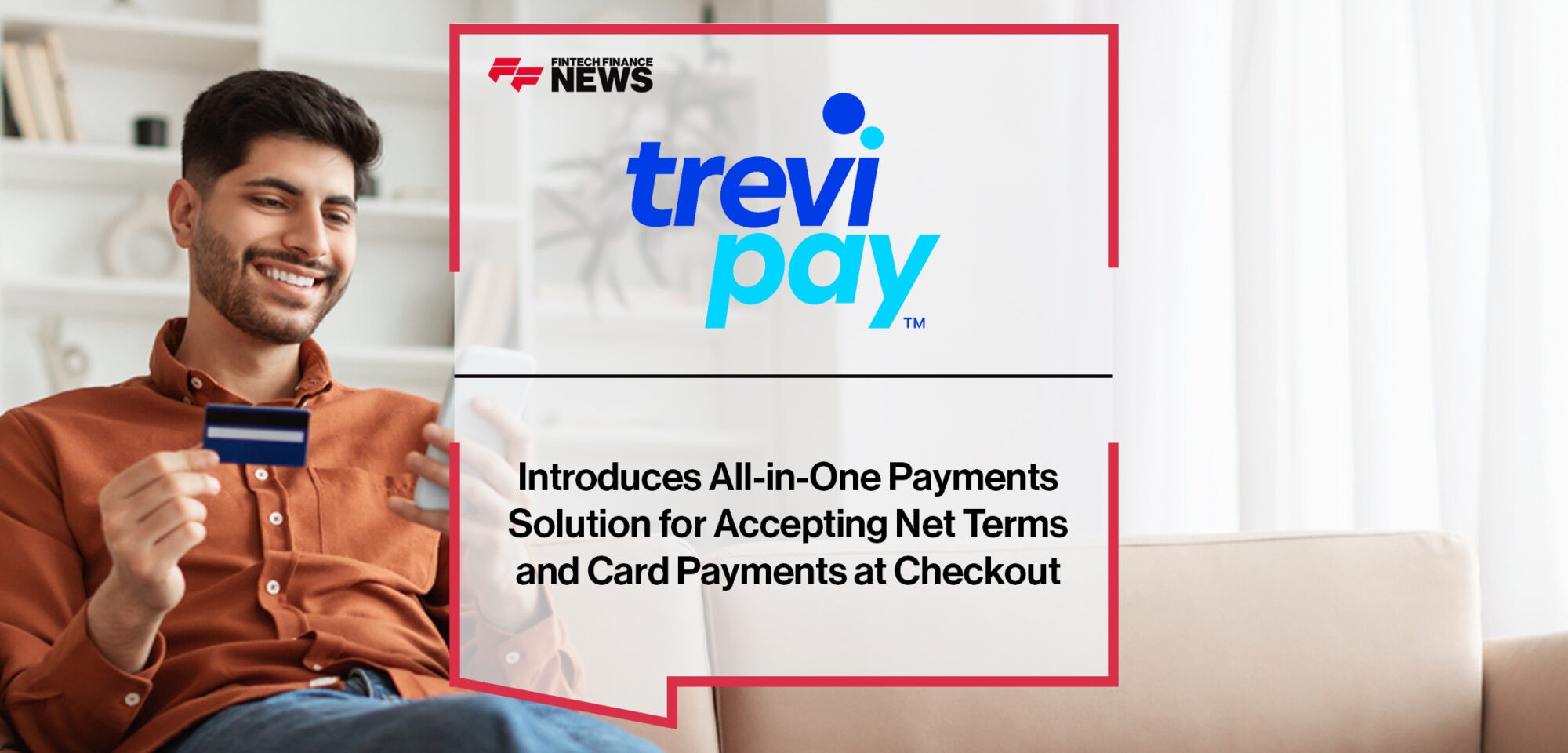 TreviPay Introduces All-in-One Payments Solution for Accepting Net Terms and Card Payments at Checkout | Fintech Finance News