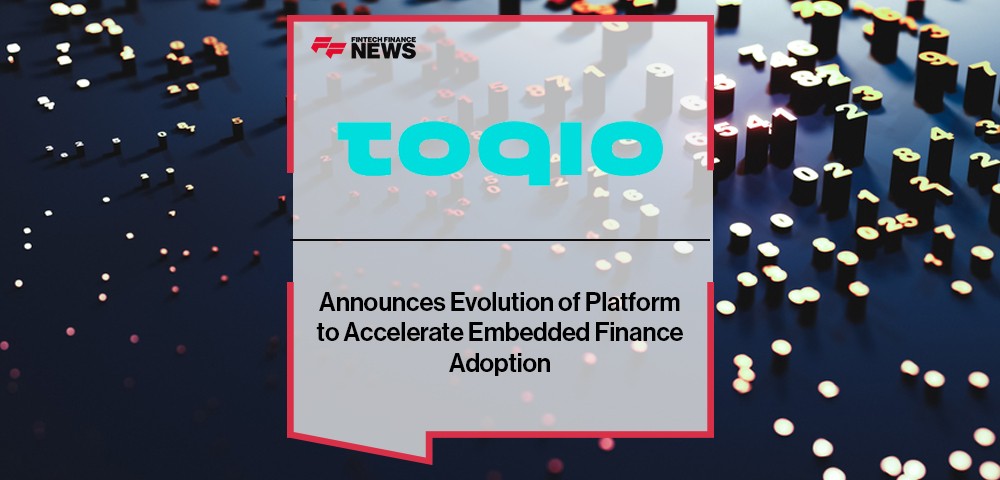 Toqio Announces Evolution of Platform to Accelerate Embedded Finance Adoption