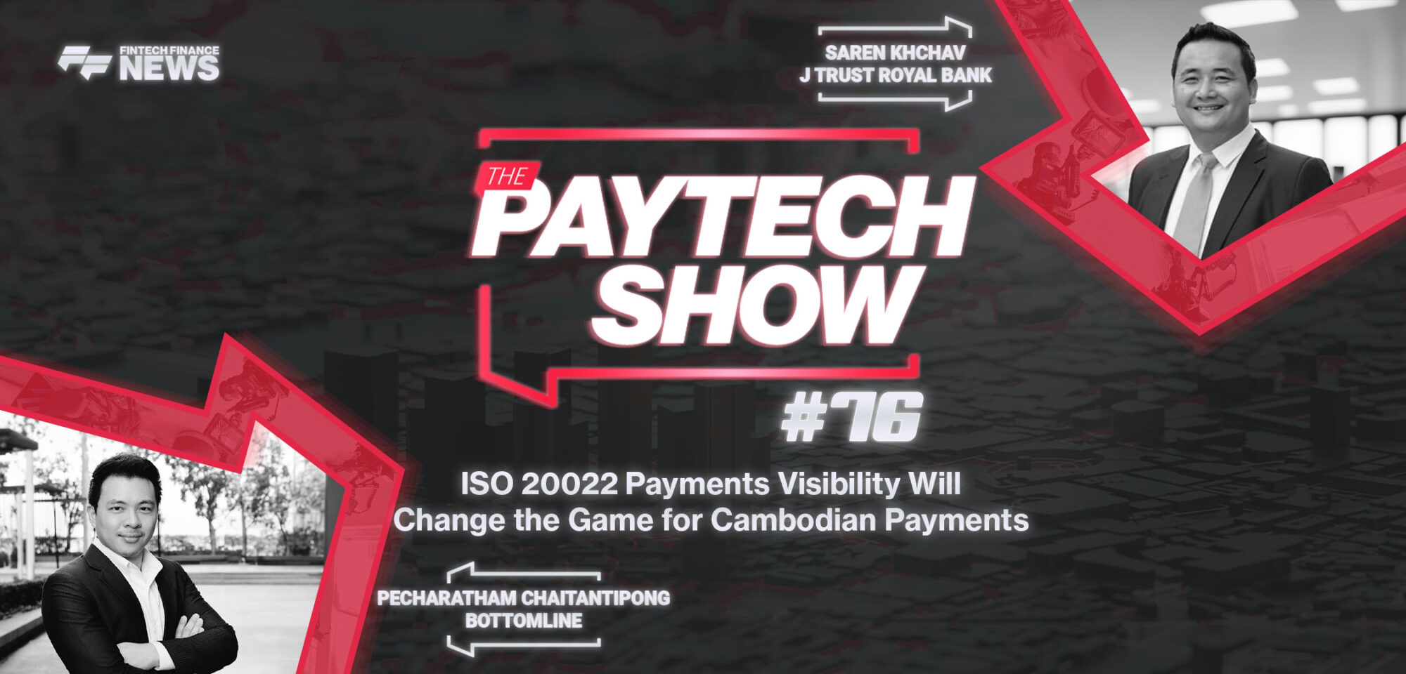The Paytech Show #76: ISO 20022 Payments Visibility Will Change the Game for Cambodian Payments with J Trust Royal and Bottom