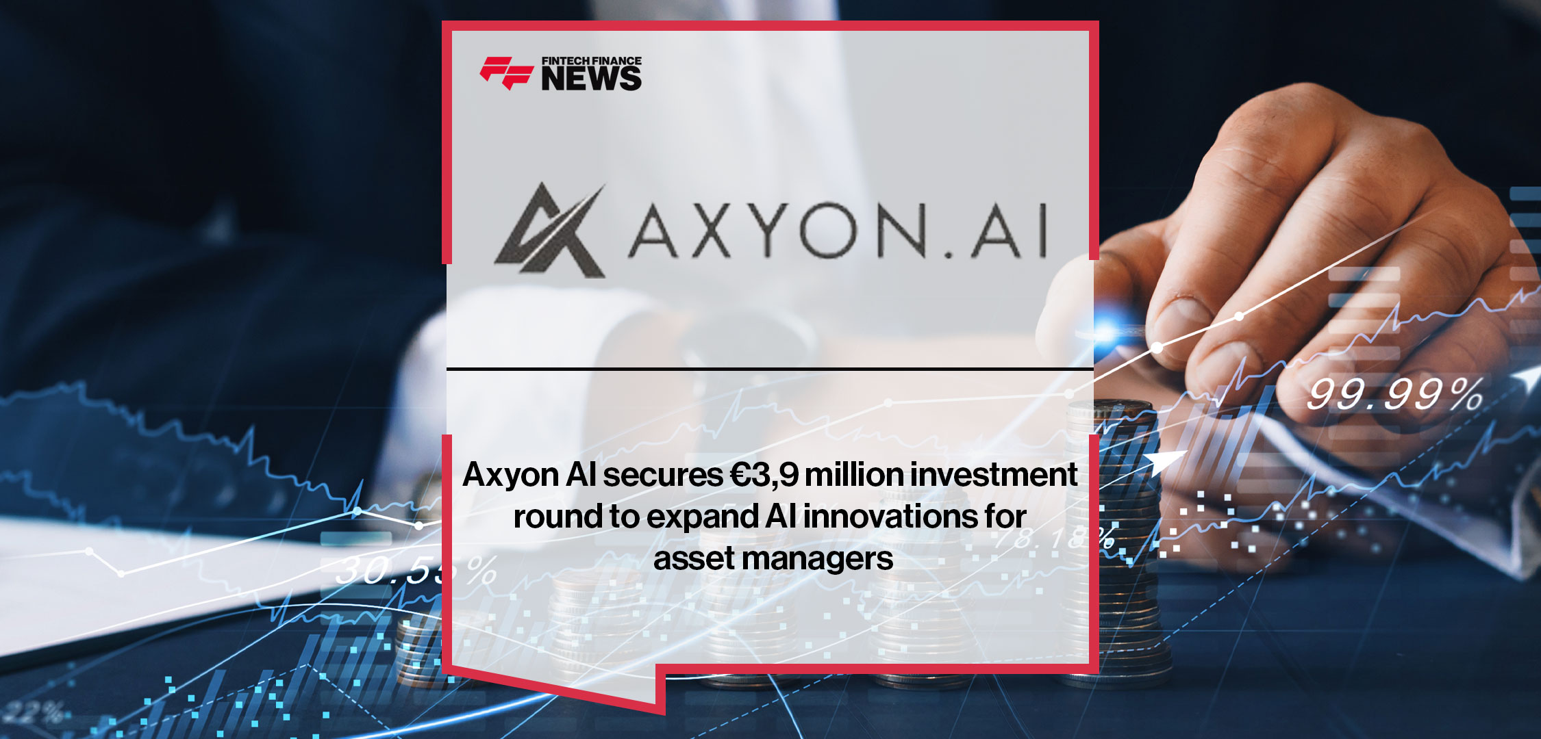 Axyon AI secures €3,9 million investment round to expand AI innovations for asset managers