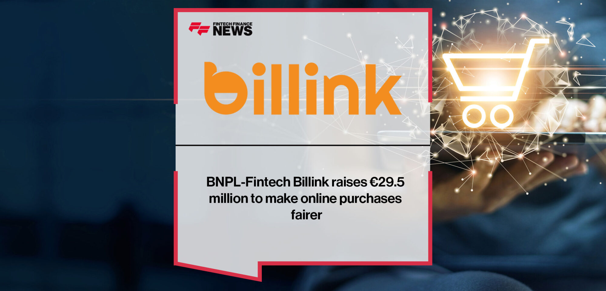 BNPL-Fintech Billink raises €29.5 million to make online purchases fairer