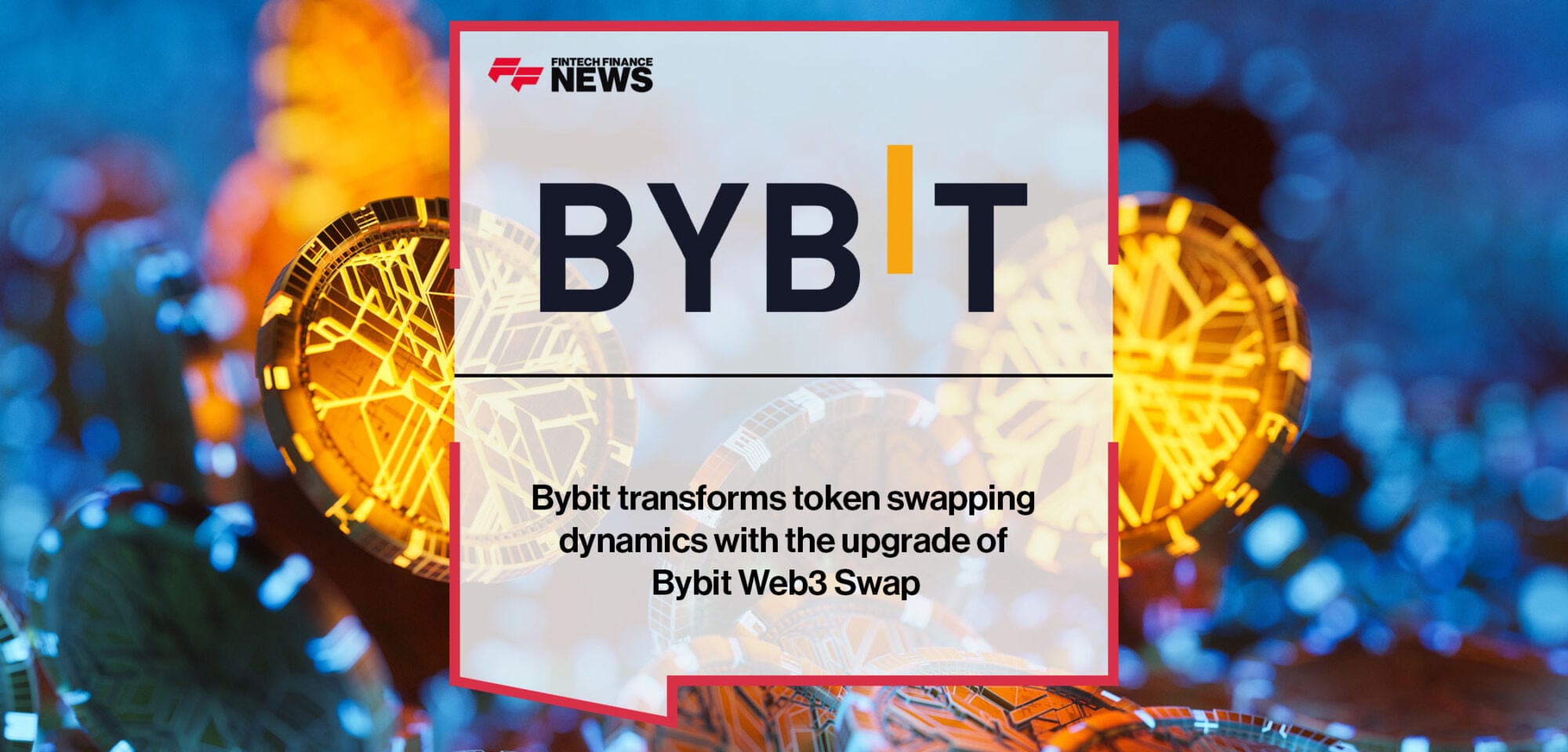 Bybit transforms token swapping dynamics with the upgrade of Bybit Web3 Swap