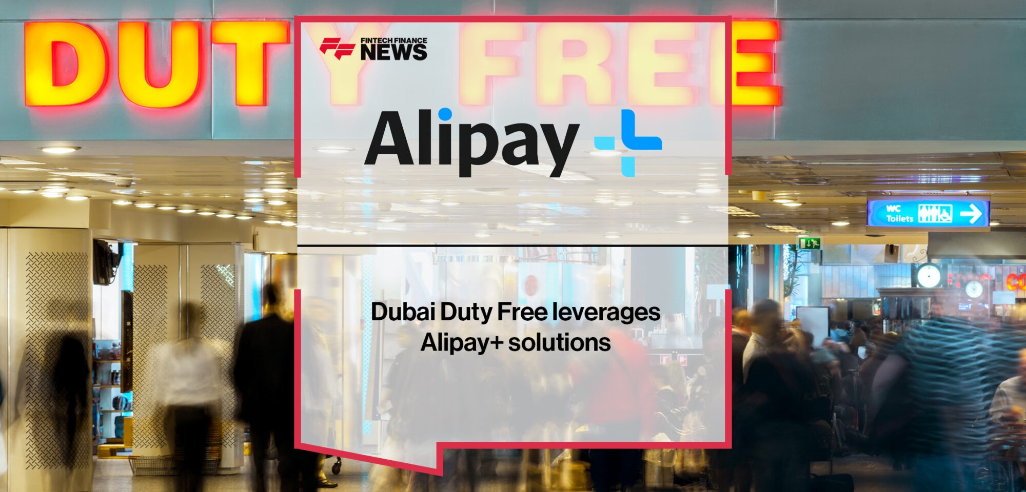 Dubai Duty Free leverages Alipay+ solutions | Fintech Finance News