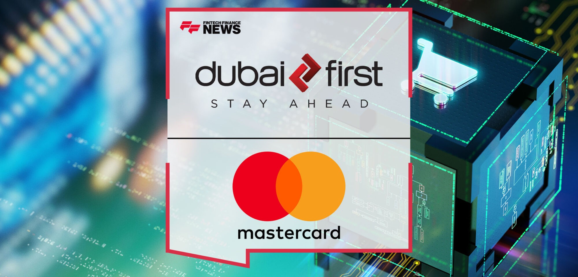 Dubai First takes the lead as the first issuer in the region to leverage Mastercard Token Connect services