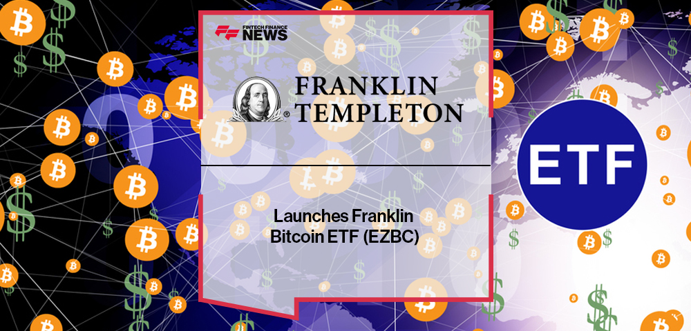 Franklin Templeton Launches Franklin Bitcoin ETF (EZBC)