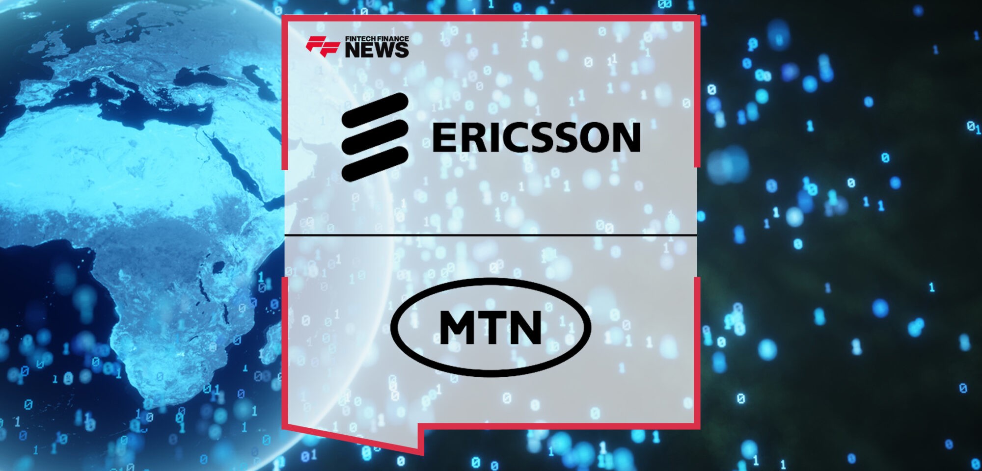 Extended Ericsson and MTN partnership to financially empower millions across Africa | Fintech Finance News