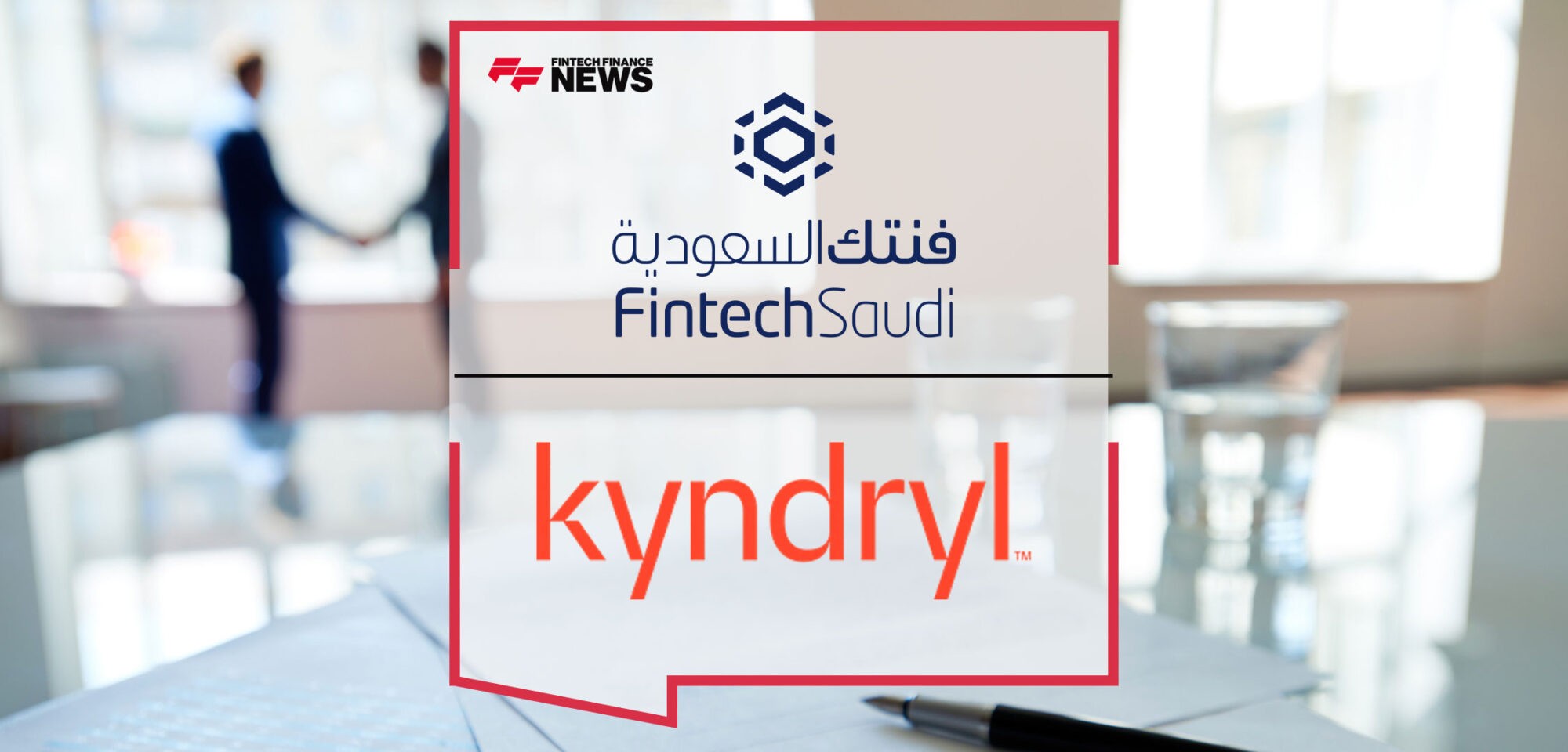 Fintech-Saudi-Signs-MoU-with-Kyndryl-to-Become-an-Enablement-Partner-in-the-Kingdom