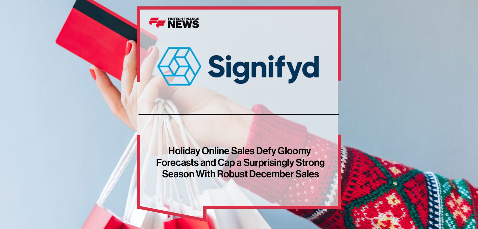 Holiday-Online-Sales-Defy-Gloomy-Forecasts-and-Cap-a-Surprisingly-Strong-Season-With-Robust-December-Sales|Signifyd-research|Signifyd-research-Holiday-season-(Q4)-online sales-year-over-year-change