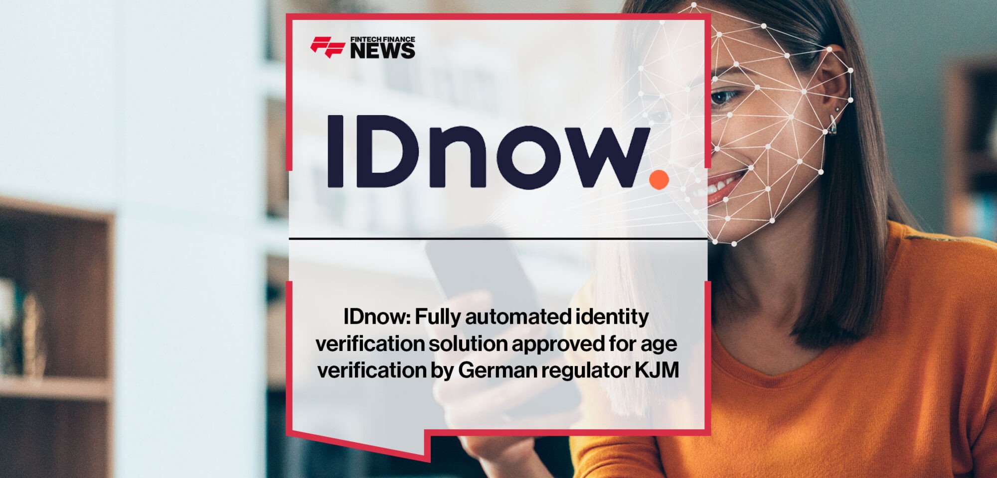 IDnow: Fully automated identity verification solution approved for age verification by German regulator KJM