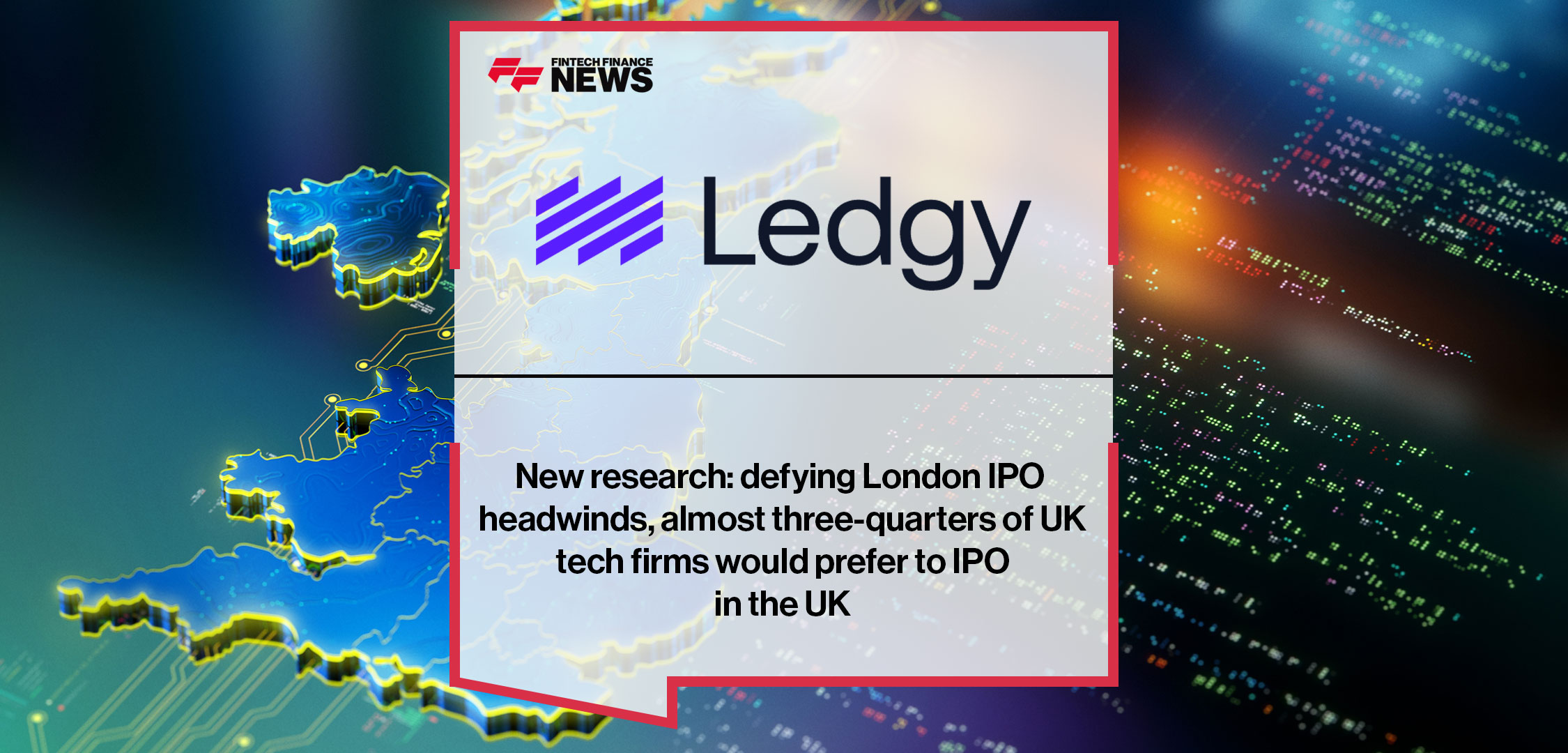 New research: defying London IPO headwinds, almost three-quarters of UK tech firms would prefer to IPO in the UK