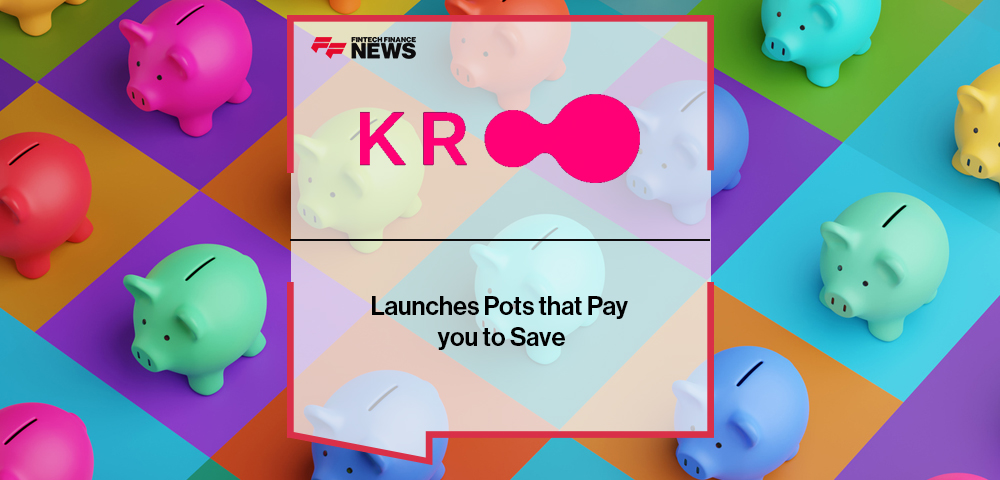 Kroo Bank Launches Pots that Pay you to Save