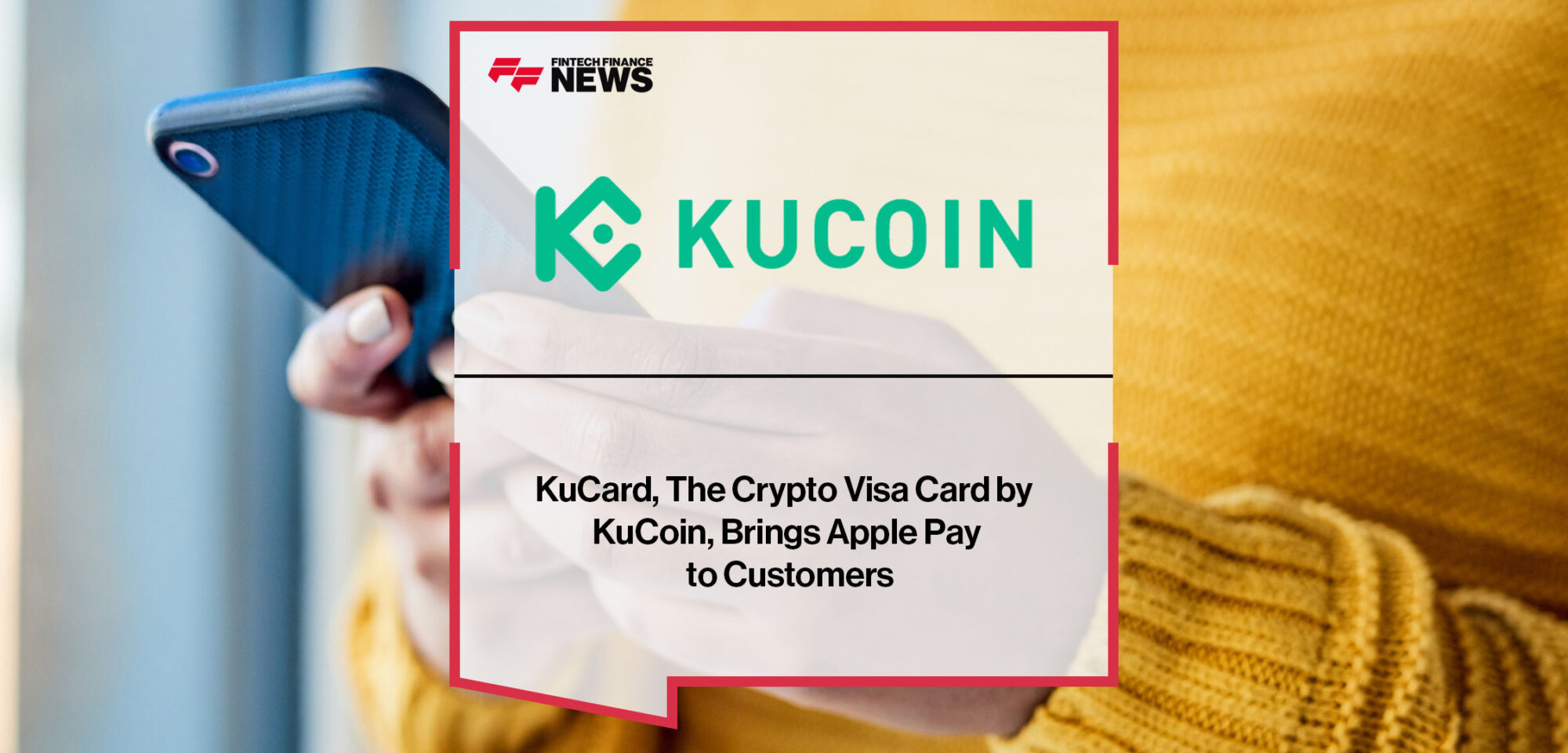 KuCard, The Crypto Visa Card by KuCoin, Brings Apple Pay to Customers