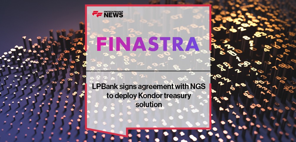 LPBank signs agreement with NGS and Finastra to deploy Kondor treasury solution
