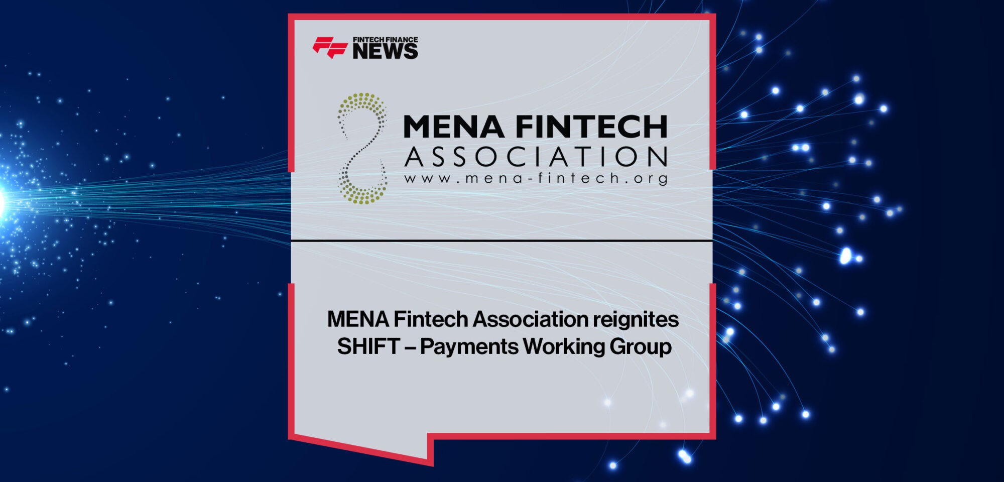 MENA Fintech Association reignites SHIFT – Payments Working Group